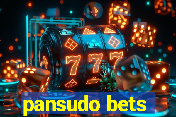 pansudo bets